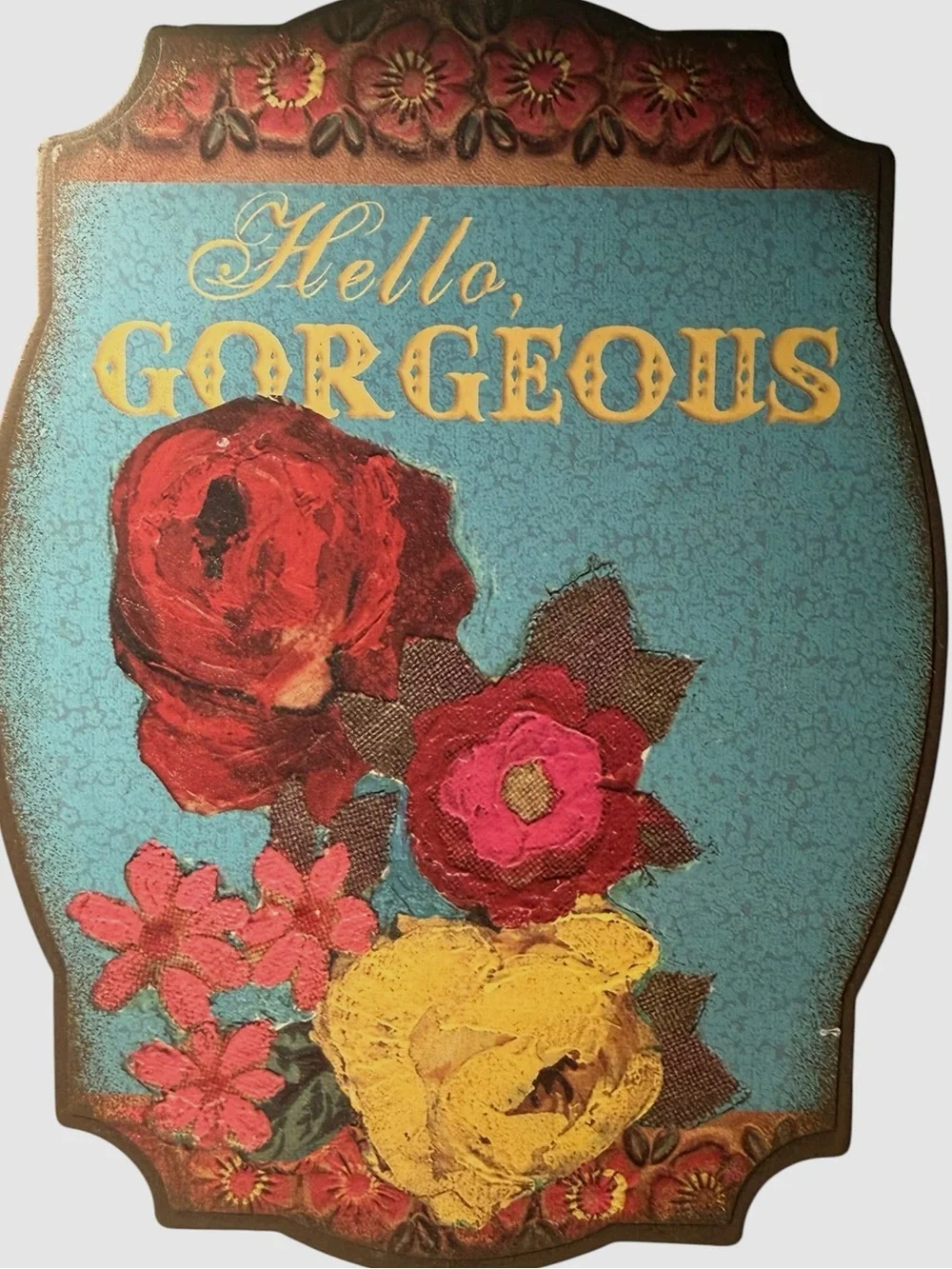 Hello Gorgeous Floral Tabletop Sign Cottagecore Bathroom Bedroom Decor